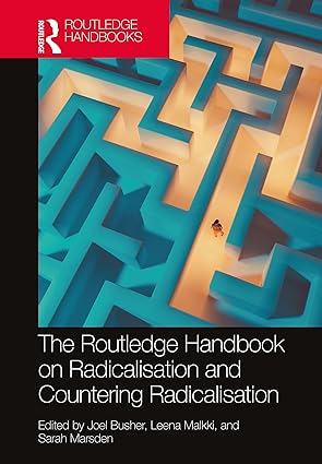 The Routledge Handbook on Radicalisation and Countering Radicalisation 1st Edition