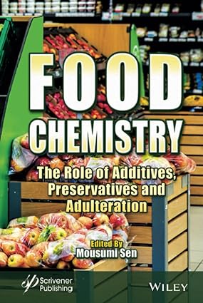 Food Chemistry: The Role of Additives, Preservatives and Adulteration 1st Edition