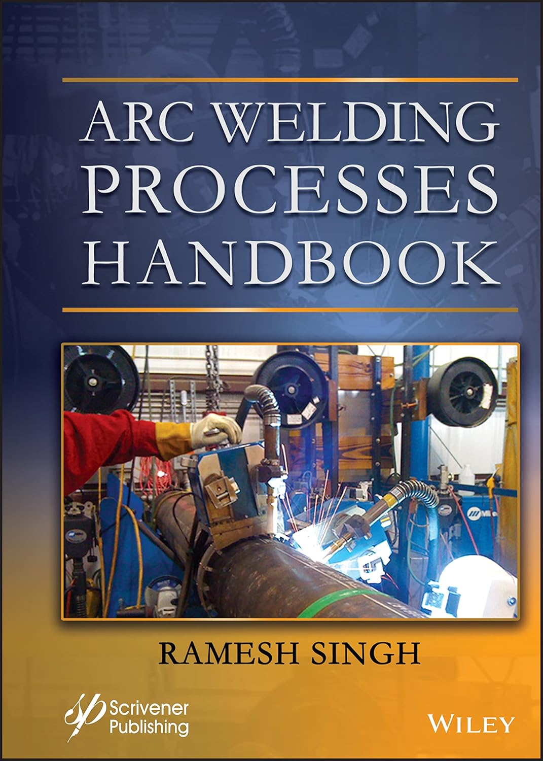 Arc Welding Processes Handbook 1st Edition