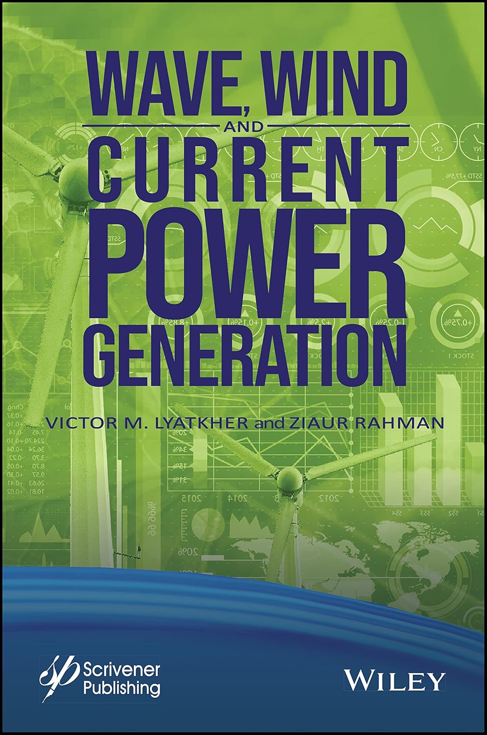 Wave, Wind, and Current Power Generation 1st Edition