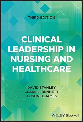 Clinical Leadership in Nursing and Healthcare 3rd Edition