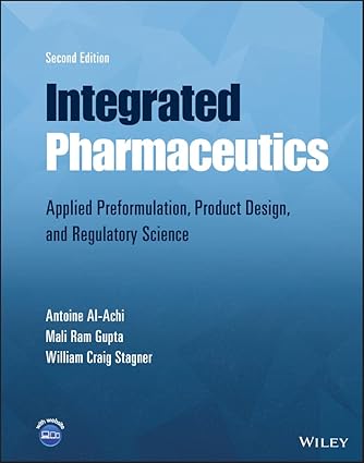 Integrated Pharmaceutics: Applied Preformulation, Product Design, and Regulatory Science