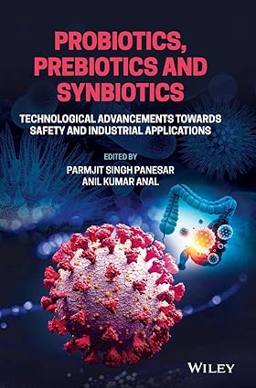 Probiotics, Prebiotics and Synbiotics: Technological Advancements Towards Safety and Industrial Applications