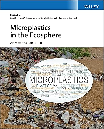 Microplastics in the Ecosphere: Air, Water, Soil, and Food