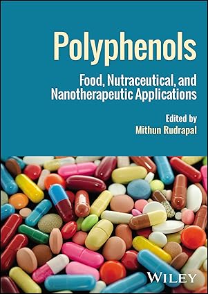 Polyphenols: Food, Nutraceutical, and Nanotherapeutic Applications 1st Edition