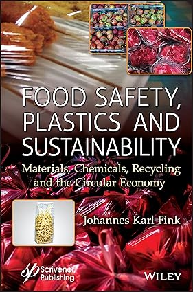 Food Safety, Plastics and Sustainability: Materials, Chemicals, Recycling and the Circular Economy