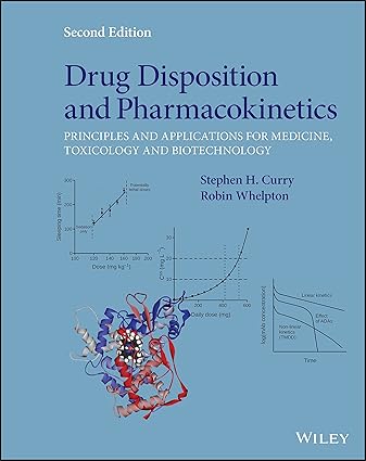 Drug Disposition and Pharmacokinetics: Principles and Applications for Medicine, Toxicology and Biotechnology